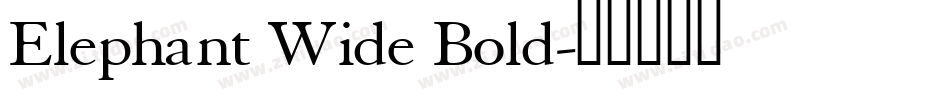 Elephant Wide Bold字体转换
